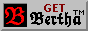 Get Bertha!